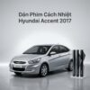 Dán Phim Cách Nhiệt Hyundai Accent 2017 Giá Tốt Lắp Đặt Tận Nơi