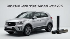Dán Phim Cách Nhiệt Hyundai Creta 2019 Lắp Đặt Tận Nơi Chuyên Nghiệp