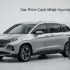 Dán Phim Cách Nhiệt Hyundai Custin 2026 Cao Cấp Chính Hãng Tại TPHCM