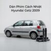 Dán Phim Cách Nhiệt Hyundai Getz 2009 Uy Tín Chính Hãng Tại TPHCM