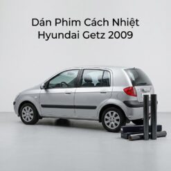 Dán Phim Cách Nhiệt Hyundai Getz 2009 Uy Tín Chính Hãng Tại TPHCM