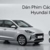 Dán Phim Cách Nhiệt Hyundai I10 2020 Chính Hãng Giá Tốt Tại TPHCM