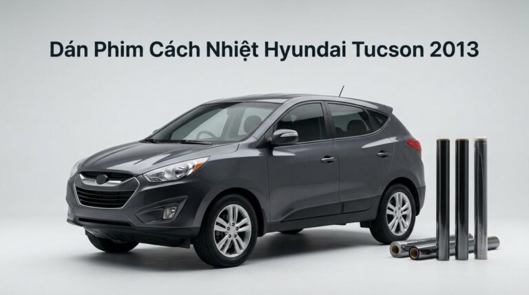 Dán Phim Cách Nhiệt Hyundai Tucson 2013 Chính Hãng Giá Tốt Tại TPHCM