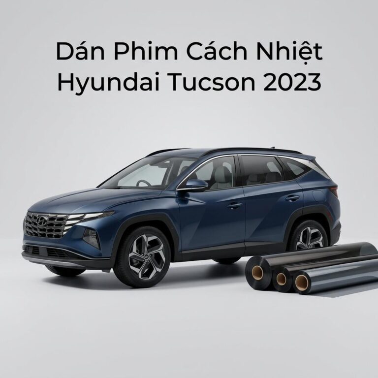 Dán Phim Cách Nhiệt Hyundai Tucson 2023 Chính Hãng Giá Tốt Tại TPHCM