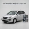 Dán Phim Cách Nhiệt Kia Carens 2011 Chính Hãng Giá Tốt Tại TPHCM