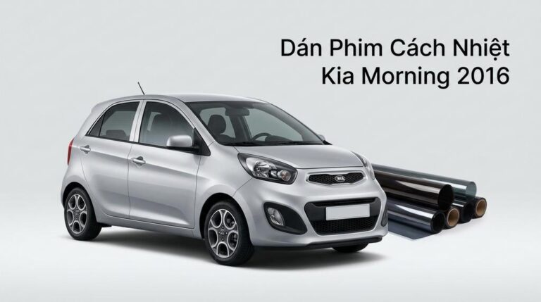 Dán Phim Cách Nhiệt Kia Morning 2016 Chính Hãng Giá Tốt Tại TPHCM
