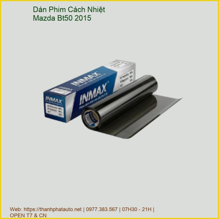 Dán Phim Cách Nhiệt Mazda BT50 2015 Giá Tốt, Hỗ Trợ Lắp Đặt Tận Nơi