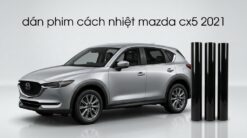 Dán Phim Cách Nhiệt Mazda CX5 2021 Chính Hãng Uy Tín Tại TPHCM