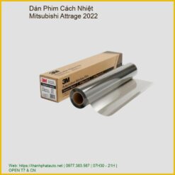 Dán Phim Cách Nhiệt Mitsubishi Attrage 2022 Uy Tín, Chuyên Nghiệp