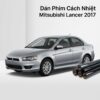 Dán Phim Cách Nhiệt Mitsubishi Lancer 2017 Chuyên Nghiệp Giá Tốt
