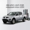 Dán Phim Cách Nhiệt Mitsubishi Triton 2010 Chính Hãng Uy Tín TPHCM