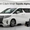 Dán Phim Cách Nhiệt Toyota Alphard 2019 Chuyên Nghiệp Lắp Đặt Tận Nơi