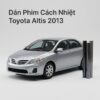 Dán Phim Cách Nhiệt Toyota Altis 2013 Chính Hãng Uy Tín TPHCM