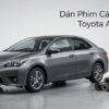 Dán Phim Cách Nhiệt Toyota Altis 2016 Chính Hãng Giá Tốt Tại TPHCM