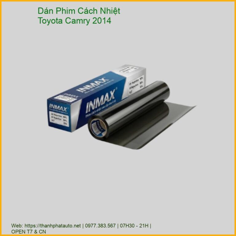 Dán Phim Cách Nhiệt Toyota Camry 2014 Chính Hãng, Uy Tín, Giá Tốt