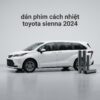 Dán Phim Cách Nhiệt Toyota Sienna 2024 Chính Hãng Cao Cấp TPHCM