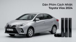 Dán Phim Cách Nhiệt Toyota Vios 2024 Chính Hãng Chất Lượng Cao