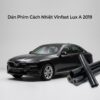 Dán Phim Cách Nhiệt Vinfast Lux A 2019 Cao Cấp Chính Hãng Tại TPHCM