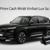 Dán Phim Cách Nhiệt Vinfast Lux Sa 2022 Uy Tín Chuyên Nghiệp TPHCM