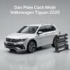 Dán Phim Cách Nhiệt Volkswagen Tiguan 2025 Chính Hãng Giá Tốt