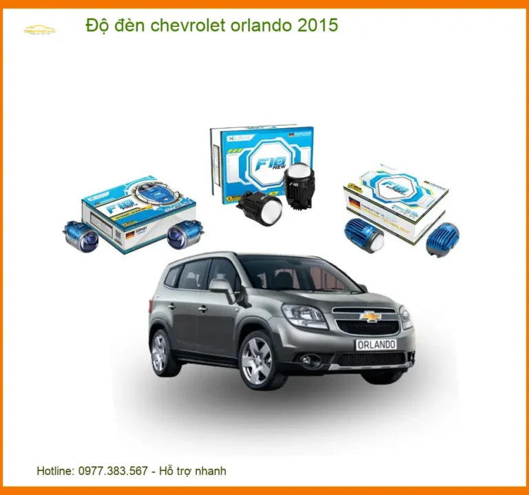 Độ Đèn Chevrolet Orlando 2015 - Giải Pháp Tăng Sáng An Toàn, Giữ Zin