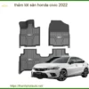 Thảm Lót Sàn Honda Civic 2022 Cao Cấp - Tăng Thẩm Mỹ, Dễ Vệ Sinh