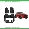 Thảm Lót Sàn Mazda 3 2025 Cao Cấp - Bảo Vệ Nội Thất Hoàn Hảo