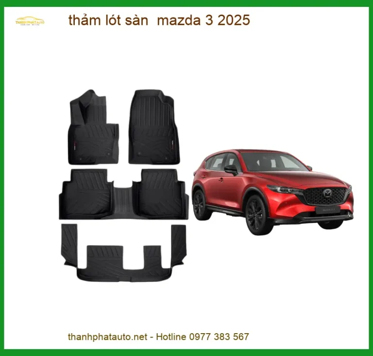Thảm Lót Sàn Mazda 3 2025 Cao Cấp - Bảo Vệ Nội Thất Hoàn Hảo
