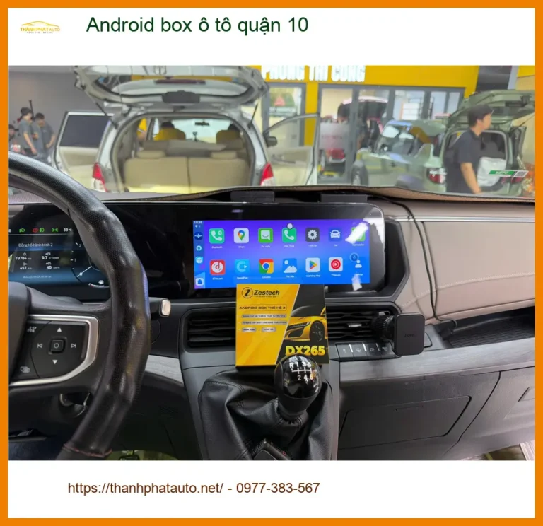 Trung Tâm Nâng Cấp Màn Hình Android Ô Tô Tại Quận 10 - Nâng Cấp Chính Hãng
