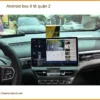 Trung Tâm Lắp Màn Hình Android Ô Tô Tại Quận 2 - Lắp Đặt Uy Tín TPHCM
