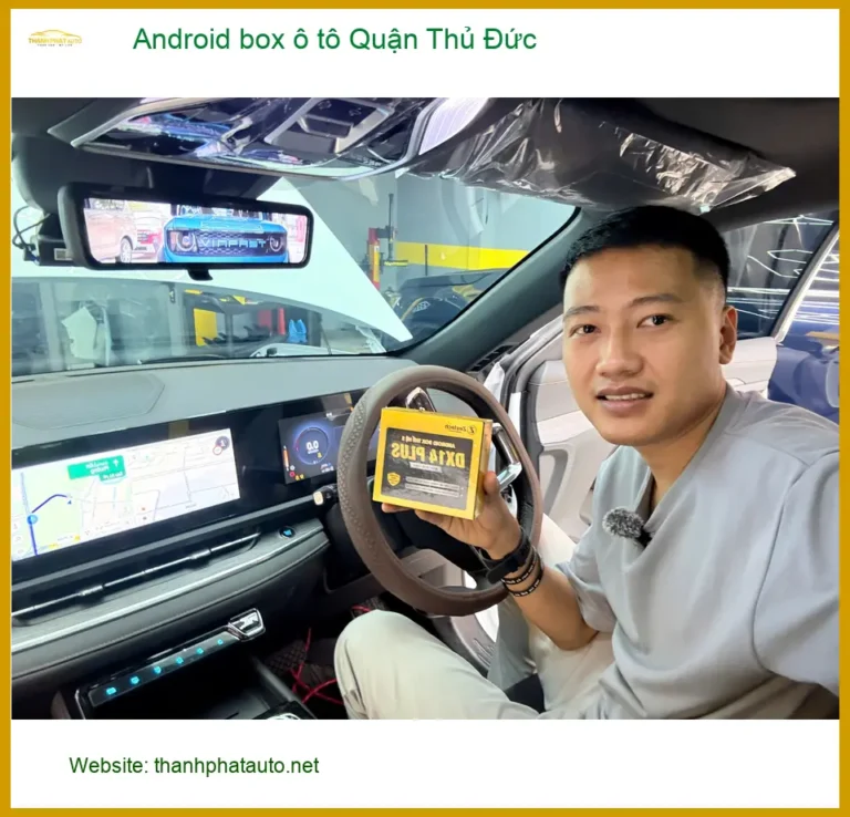Địa Chỉ Lắp Màn Hình Android Ô Tô Tại Quận Thủ Đức - Lắp Đặt Giá Tốt