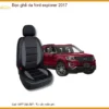 Bọc Ghế Da Ford Explorer 2017 Cao Cấp - Trung Tâm Gắn Chính Hãng TPHCM