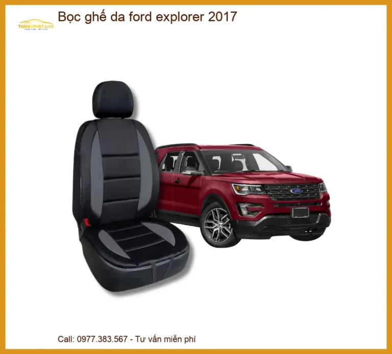 Bọc Ghế Da Ford Explorer 2017 Cao Cấp - Trung Tâm Gắn Chính Hãng TPHCM