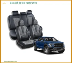 Bọc Ghế Da Ford Raptor 2018 - Nâng Cấp Nội Thất Sang Trọng, An Toàn