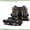 Bọc Ghế Da Ford Ranger 2002 - Trung Tâm Lắp Đặt Chính Hãng, Uy Tín TPHCM