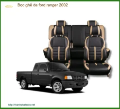 Bọc Ghế Da Ford Ranger 2002 - Trung Tâm Lắp Đặt Chính Hãng, Uy Tín TPHCM