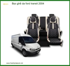 Bọc Ghế Da Ford Transit 2004 - Trung Tâm Lắp Đặt Chính Hãng TPHCM