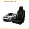 Bọc Ghế Da Kia Forte 2008 Cao Cấp - Nâng Cấp Nội Thất Sang Trọng