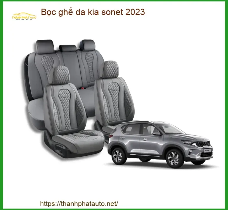 Bọc Ghế Da Kia Sonet 2023 - Trung Tâm Lắp Đặt Uy Tín TPHCM