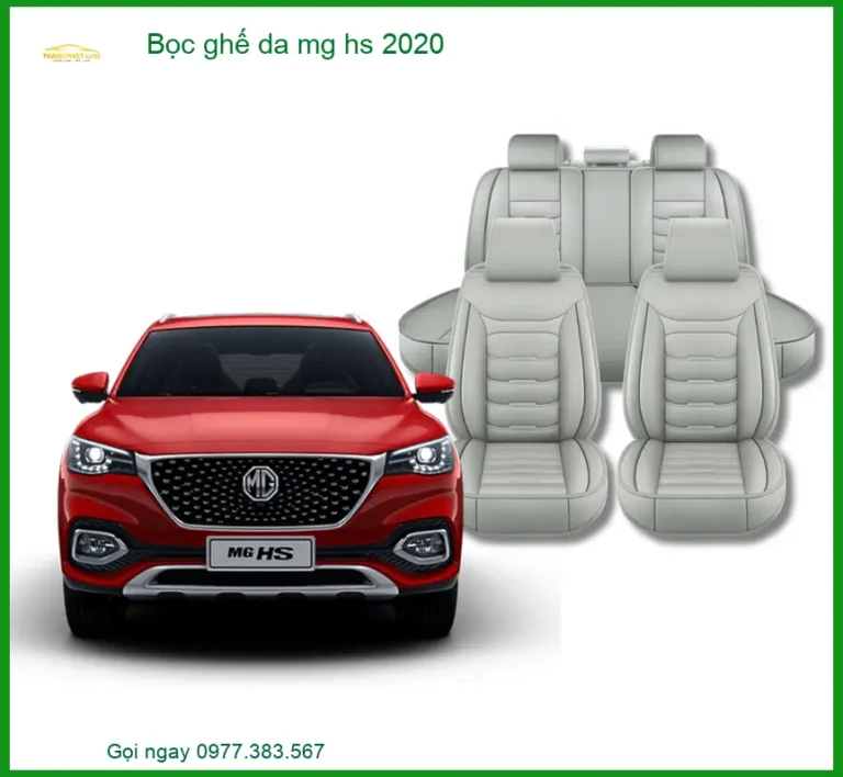 Bọc Ghế Da Mg Hs 2020 Sang Trọng - Nâng Cấp Nội Thất Chuyên Nghiệp