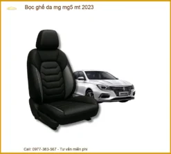 Bọc Ghế Da Mg5 Mt 2023 Chất Lượng Cao - Nâng Tầm Nội Thất Tại Thành Phát Auto