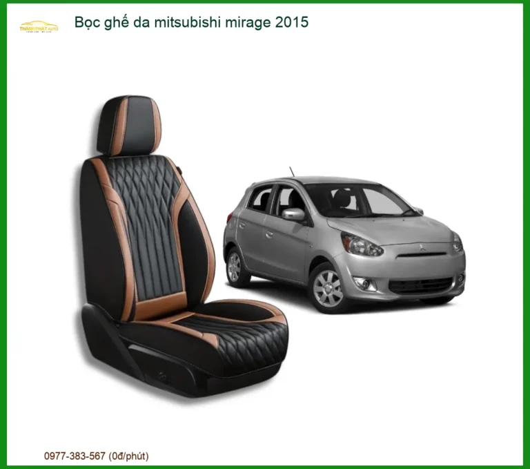 Bọc Ghế Da Mitsubishi Mirage 2015 - Trung Tâm Lắp Đặt Uy Tín TPHCM