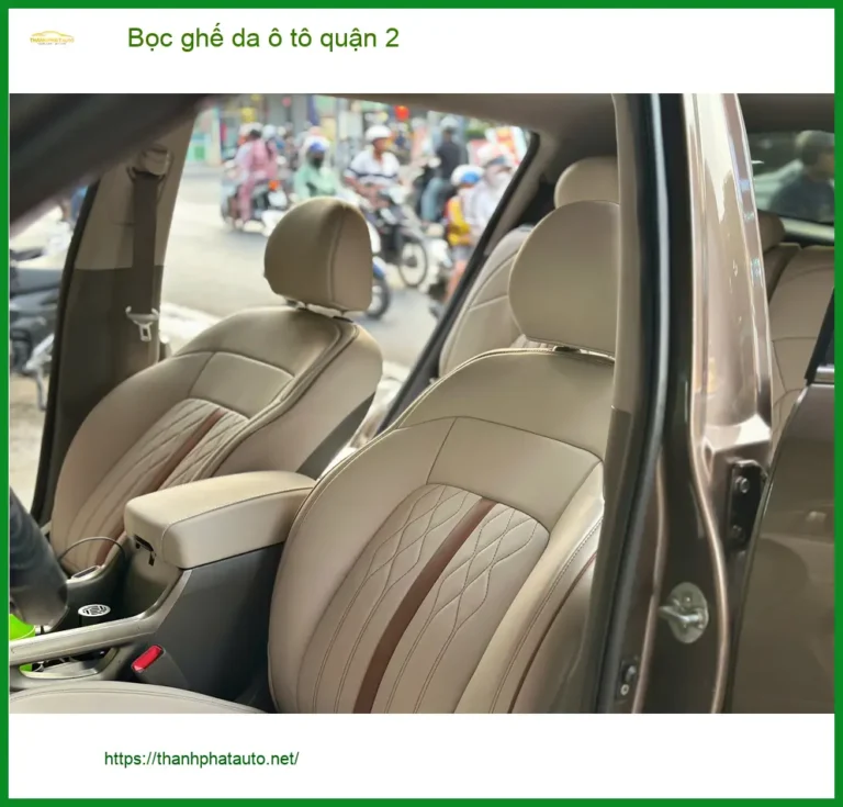 Địa Chỉ Thay Bọc Ghế Da Ghế Da Ô Tô Tại Quận 2 - Lắp Đặt Uy Tín TPHCM