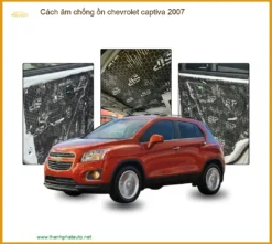 Cách Âm Chống Ồn Chevrolet Captiva 2007 Chuyên Nghiệp Tại Thành Phát Auto