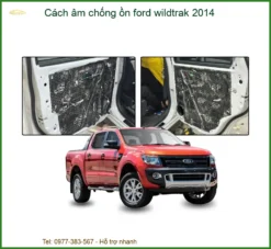 Cách Âm Chống Ồn Ford Wildtrak 2014 - Giải Pháp Tĩnh Lặng Cho Xế Yêu