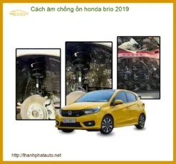 Cách Âm Chống Ồn Honda Brio 2019 - Địa Chỉ Lắp Đặt Uy Tín TPHCM