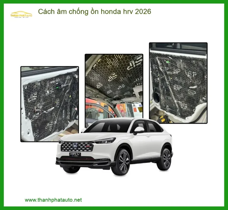 Vật Liệu Cách Âm Chống Ồn Honda HRV - Địa Chỉ Lắp Đặt Uy Tín TPHCM