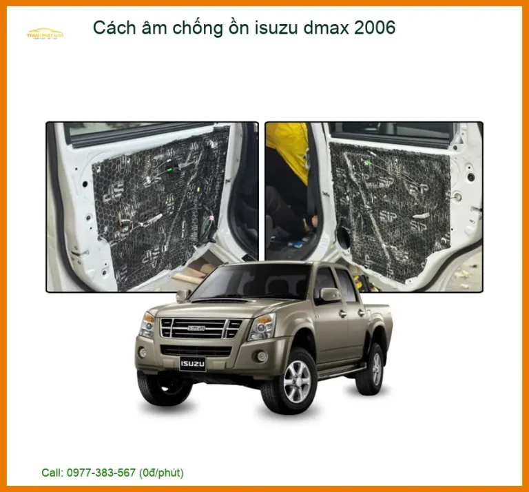 Cách Âm Chống Ồn Isuzu Dmax 2006 - Giải Pháp Giảm Ồn Hiệu Quả Tại Thành Phát Auto