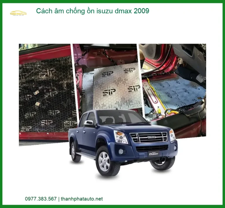 Cách Âm Chống Ồn Isuzu D-max 2009 Hiệu Quả, Giảm Tiếng Ồn Toàn Diện