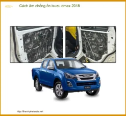 Cách Âm Chống Ồn Isuzu D-max 2018 Chuyên Nghiệp - Giảm Ồn Hiệu Quả